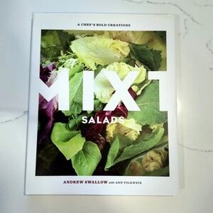Mixt Salads: A Chef's Bold Creations | By y Andrew Swallow & Ann Volkwein (2010)